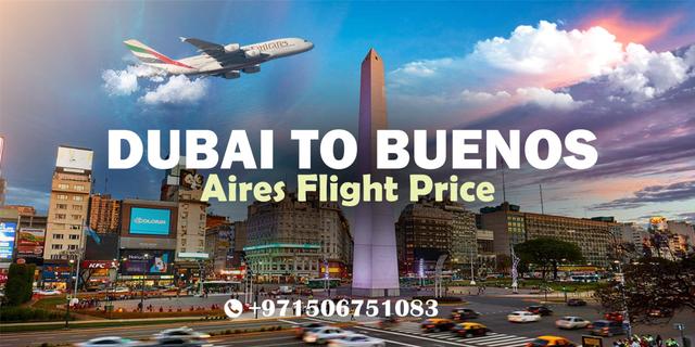 Dubai to Buenos Aires Flight Price  | +971506751083